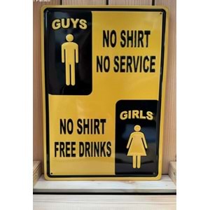 Guys No Shirt No Service No Shirt Free Drinks Girls/Metal Plaka